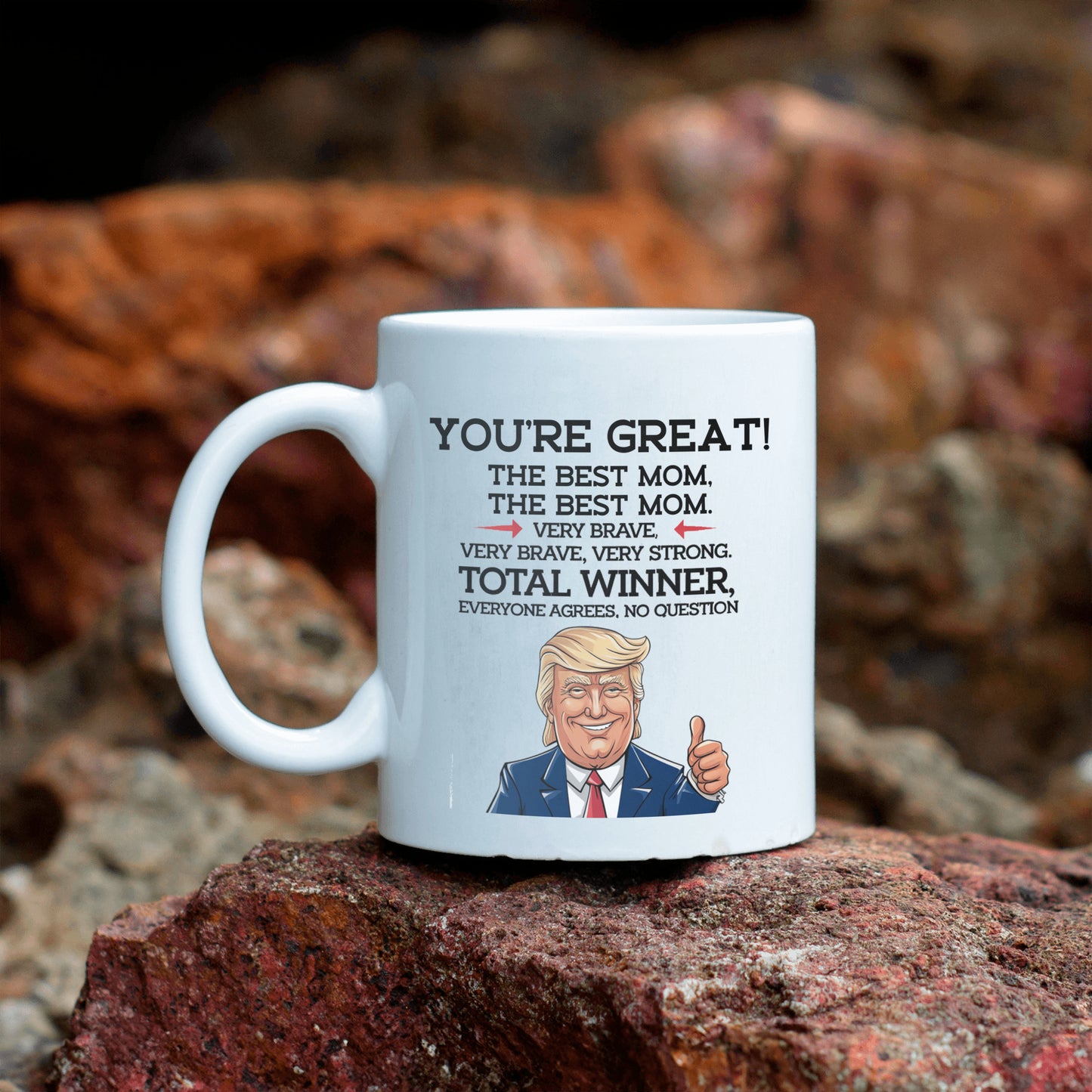 The Best Mom Mug - Believe Me, Nobody’s Better!