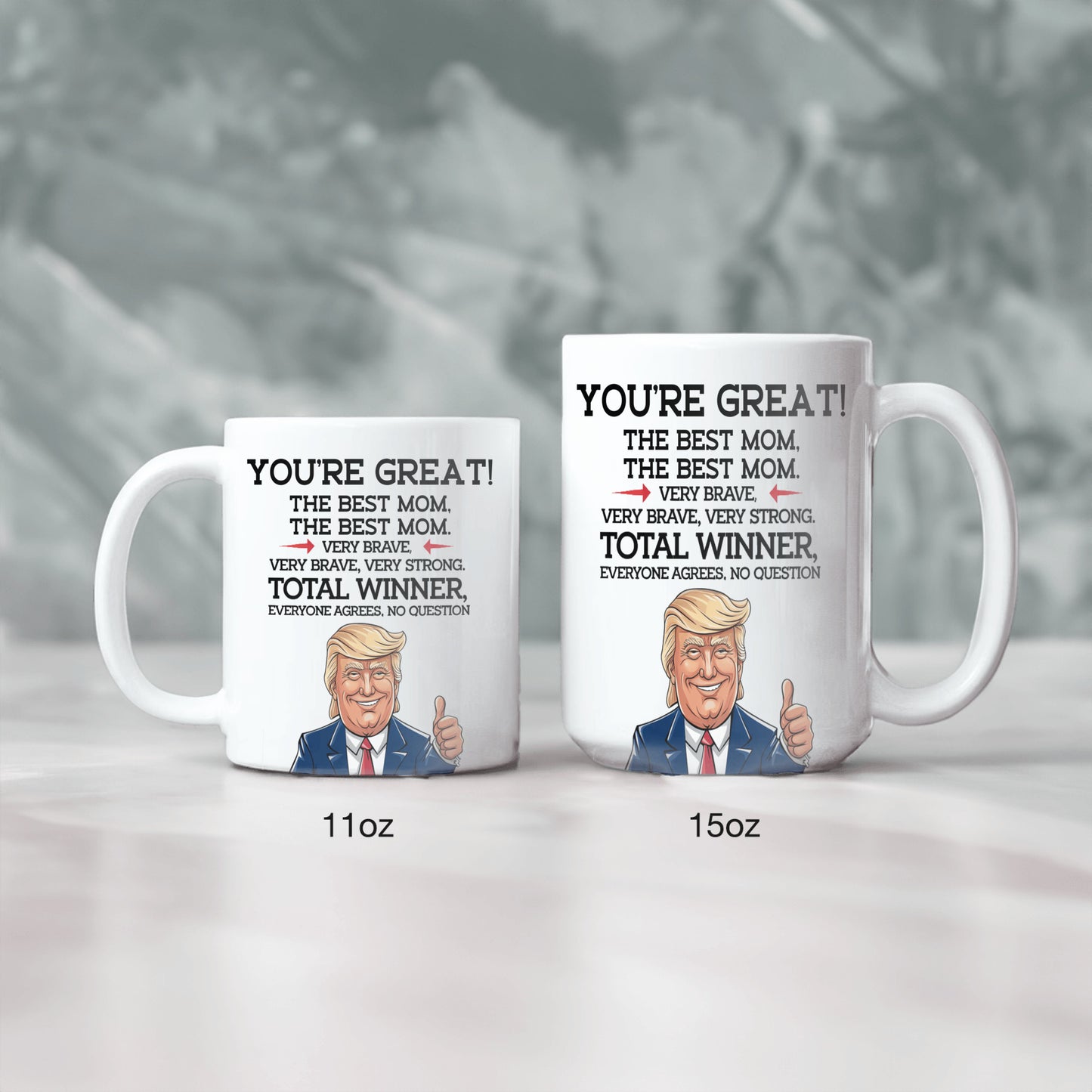 The Best Mom Mug - Believe Me, Nobody’s Better!
